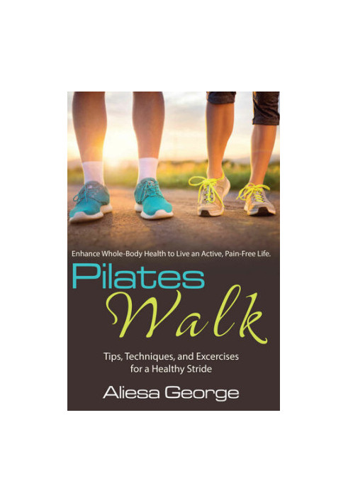 Pilates Walk Tips, Techniques, and Exercises for a Healthy Stride