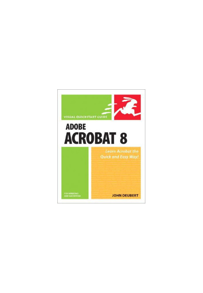 Adobe Acrobat 8 for Windows and Macintosh - Visual QuickStart Guide Includes index