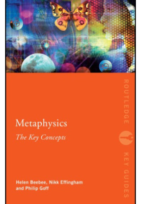 Metaphysics: the key concepts