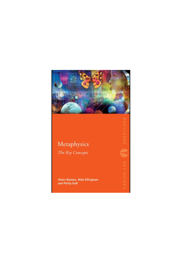 Metaphysics: the key concepts