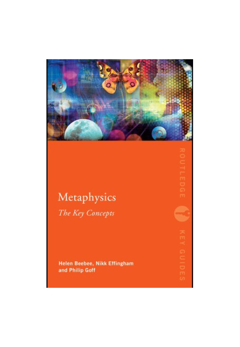 Metaphysics: the key concepts