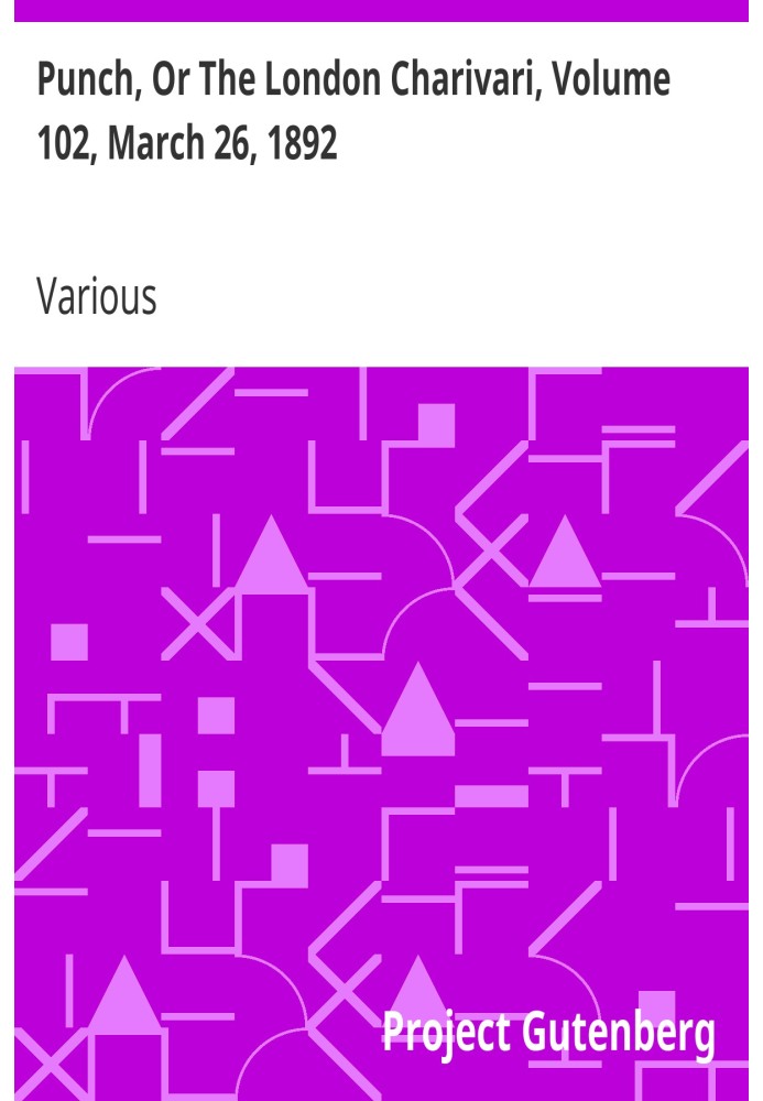 Панч, або Лондонський чаріварі, том 102, 26 березня 1892 р