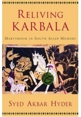 Reliving Karbala: Martyrdom in South Asian Memory