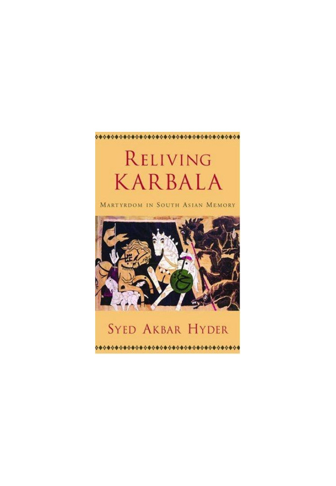 Reliving Karbala: Martyrdom in South Asian Memory
