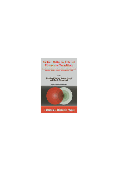 Nuclear Matter in Different Phases and Transitions: Proceedings of the Workshop Nuclear Matter in Different Phases and Transi