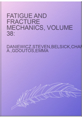 Fatigue and Fracture Mechanics, Volume 38:
