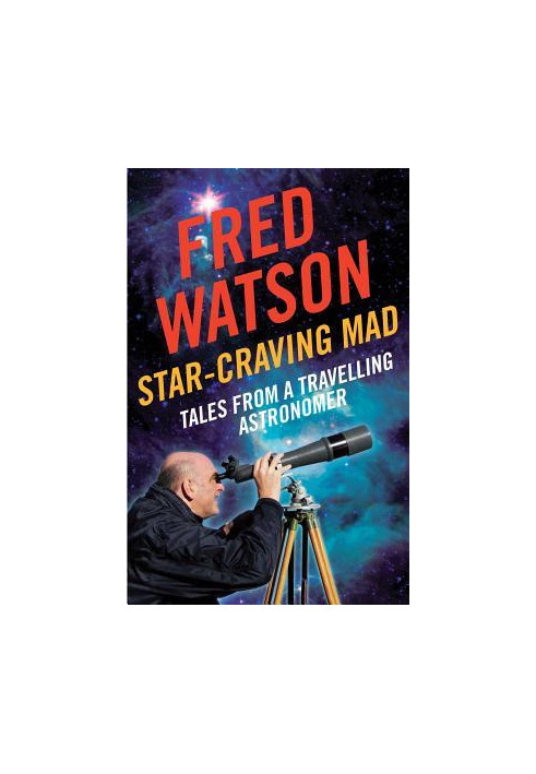 Star-Craving Mad: Tales from a Travelling Astronomer