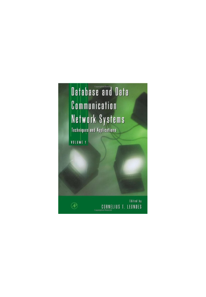 Database and Data Communication Network Systems, Three-Volume Set: Techniques and Applications