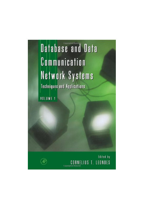 Database and Data Communication Network Systems, Three-Volume Set: Techniques and Applications