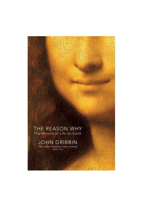 The Reason Why: The Miracle of Life on Earth