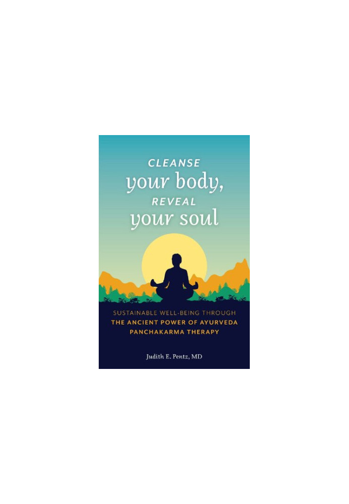Cleanse Your Body, Reveal Your Soul: Sustainable Well-Being Through the Ancient Power of Ayurveda Panchakarma Therapy