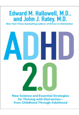 ADHD 2.0: New Science and Essential Strategies for Thriving with Distraction--from Childhood through Adulthood
