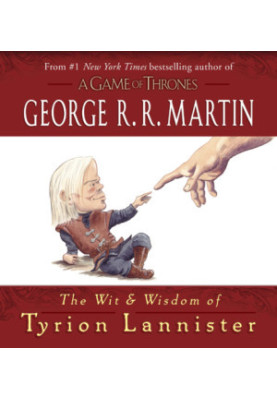 The Wit and Wisdom of Tyrion Lannister