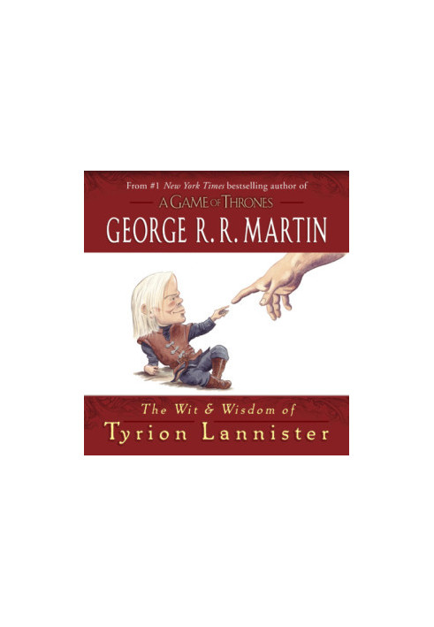 The Wit and Wisdom of Tyrion Lannister