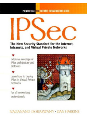 IPSec the new security standart for the internet, intranets and virtual private networks