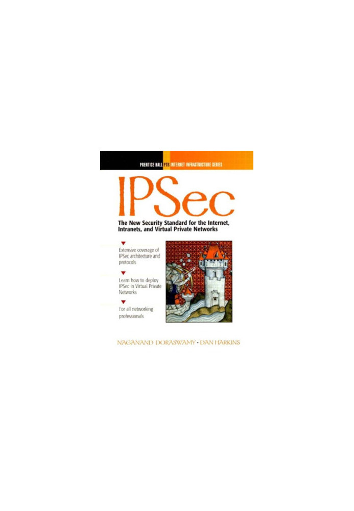 IPSec the new security standart for the internet, intranets and virtual private networks