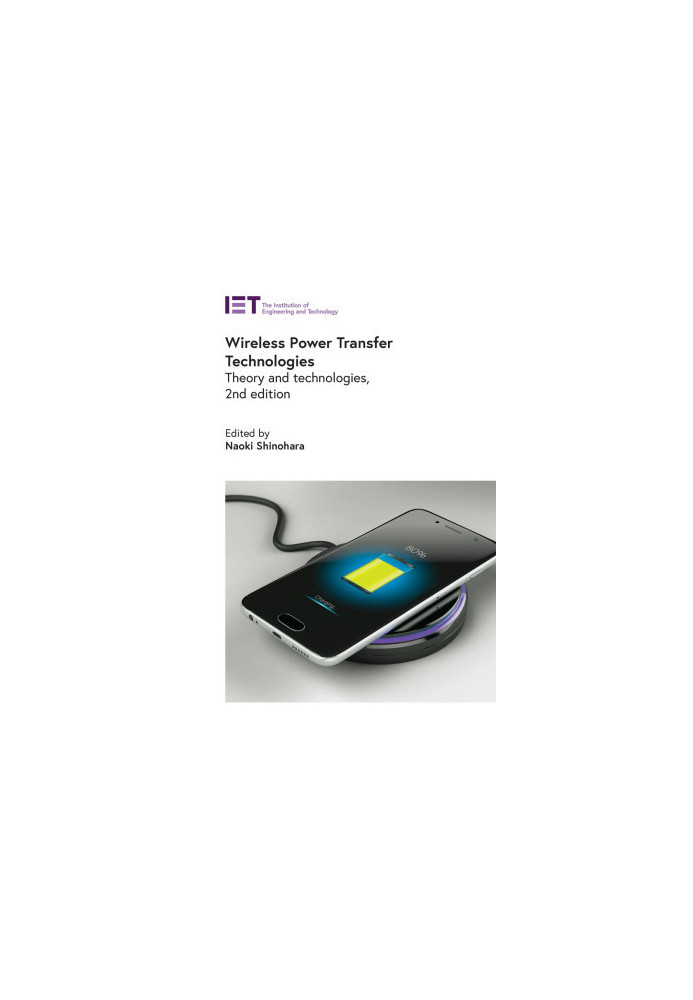 Wireless Power Transfer Technologies: Theory and technologies, 2nd Edition