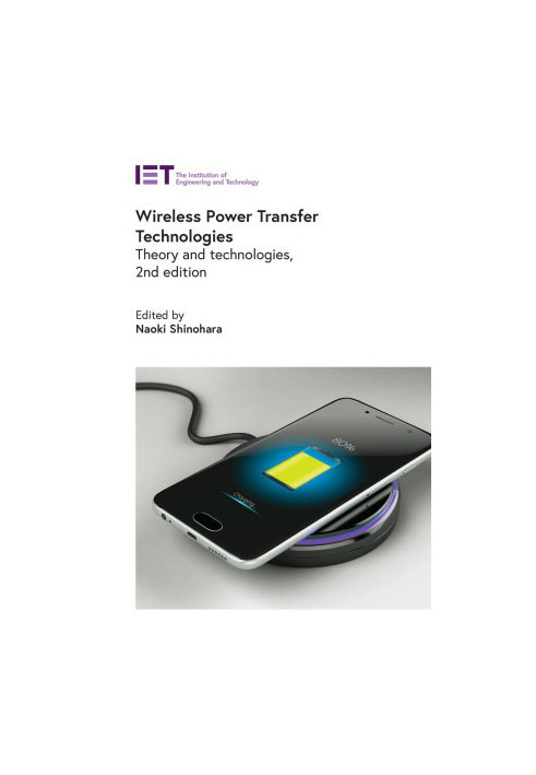 Wireless Power Transfer Technologies: Theory and technologies, 2nd Edition