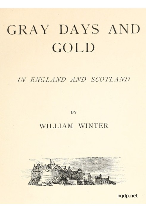 Gray Days and Gold in England and Scotland