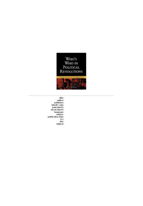 Who's who in political revolutions - seventy-three men and women who changed the world
