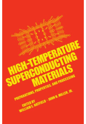 High-temperature superconducting materials: preparations, properties, and processing
