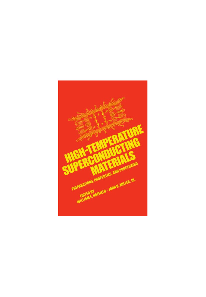 High-temperature superconducting materials: preparations, properties, and processing