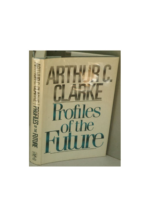 Profiles of the Future: An Inquiry into the Limits of the Possible