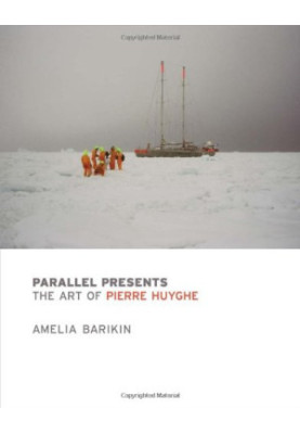 Parallel presents : the art of Pierre Huyghe