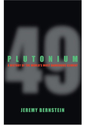 Plutonium: A History of the World's Most Dangerous Element