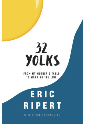 32 Yolks: From My Mother's Table to Working the Line