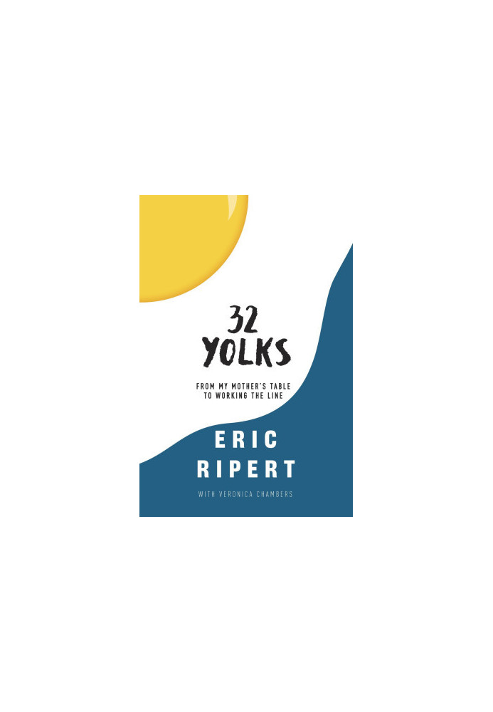 32 Yolks: From My Mother's Table to Working the Line
