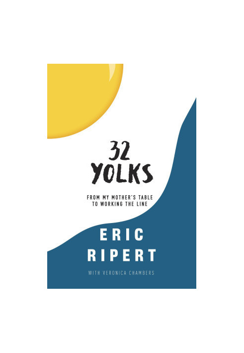 32 Yolks: From My Mother's Table to Working the Line