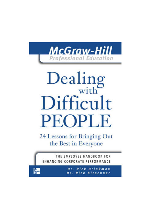 Dealing With People You Can't Stand - How To Bring Out The Best In People At Their Worst, Revised And Updated Edition