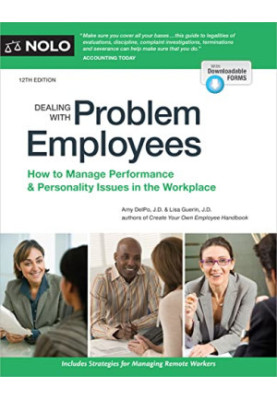 NOLO • Dealing with Problem Employees, 12th Edition • How to Manage Performance & Personal Issues in the Workplace