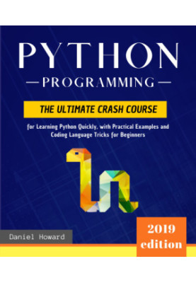 Python Programming: The Ultimate Crash Course for Learning Python Quickly, with Practical Examples and Coding Language Tricks