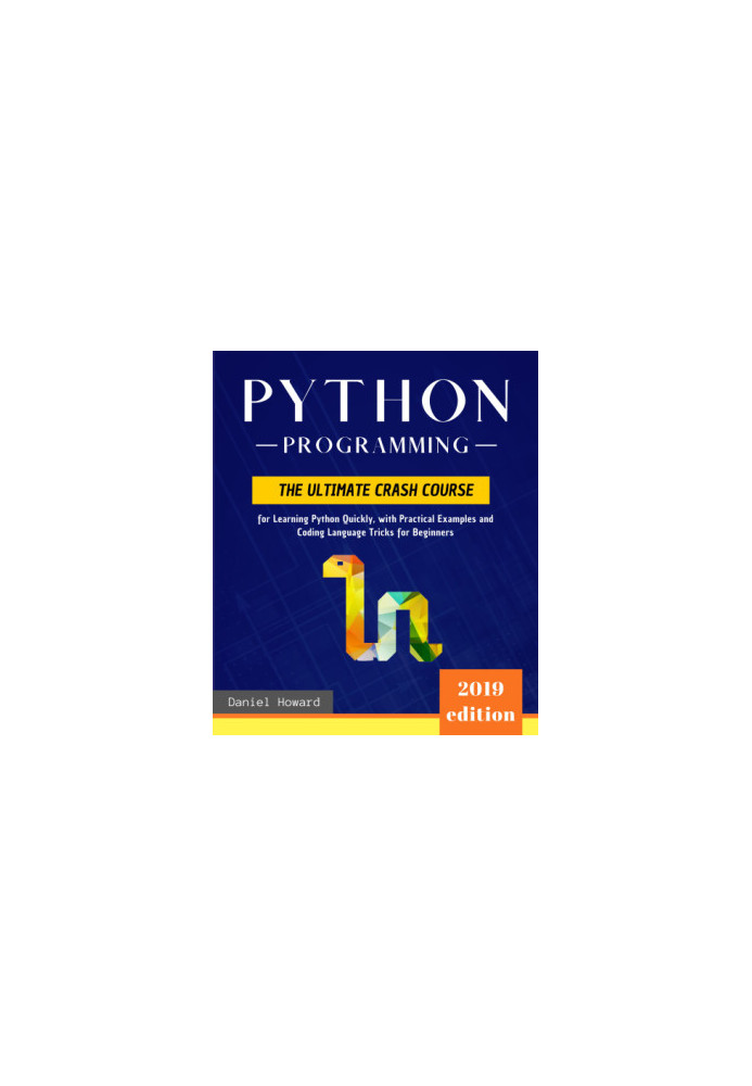 Python Programming: The Ultimate Crash Course for Learning Python Quickly, with Practical Examples and Coding Language Tricks