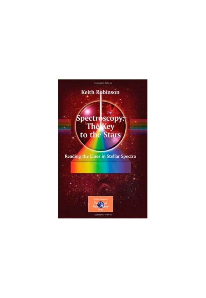 Spectroscopy - The Key to the Stars - Reading the Lines in Stellar Spectra (Patrick Moore's Practical Astronomy Series)