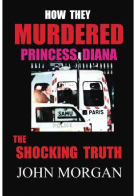 How They Murdered Princess Diana: The Shocking Truth