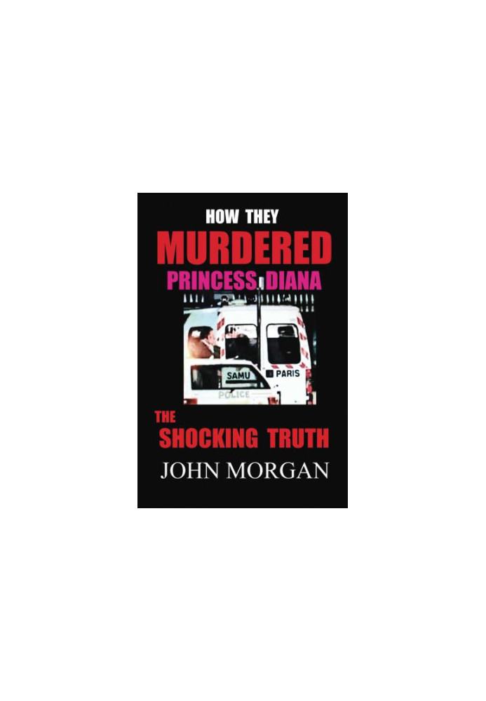 How They Murdered Princess Diana: The Shocking Truth