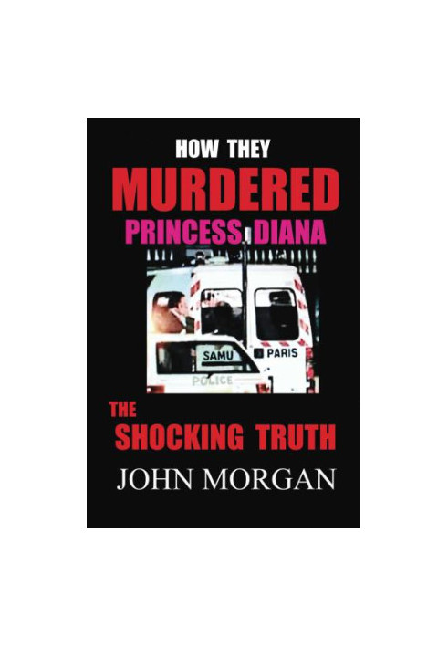 How They Murdered Princess Diana: The Shocking Truth