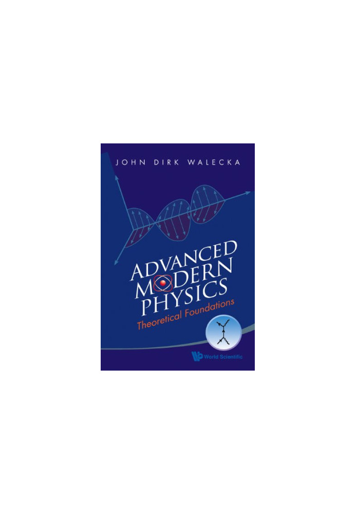Advanced Modern Physics: Theoretical Foundations