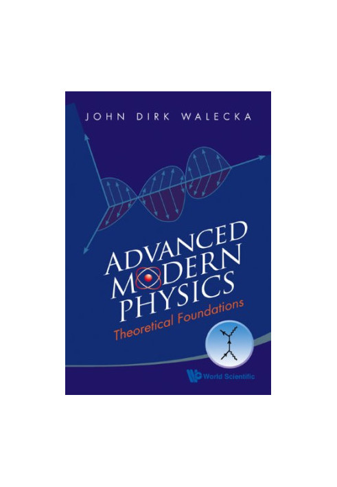 Advanced Modern Physics: Theoretical Foundations