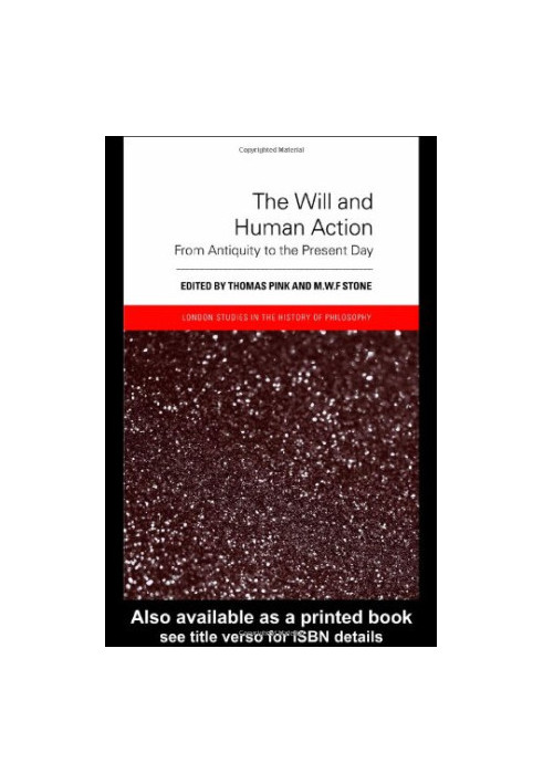 The Will and Human Action: From Antiquity to the Present Day (London Studies in the History of Philosophy)