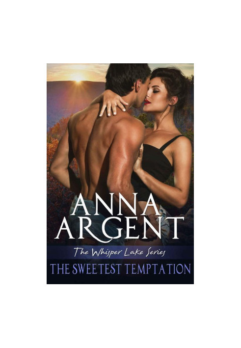 [Whisper Lake 02] • The Sweetest Temptation