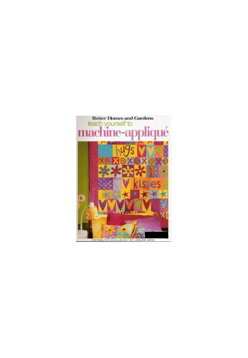 Better Homes & Gardens Teach Yourself to Machine-Applique