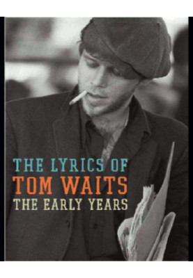The early years: the lyrics of Tom Waits (1971-1982)