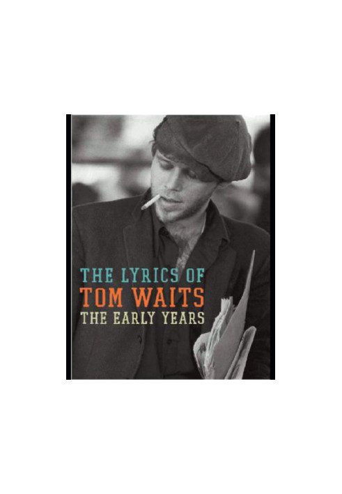 The early years: the lyrics of Tom Waits (1971-1982)