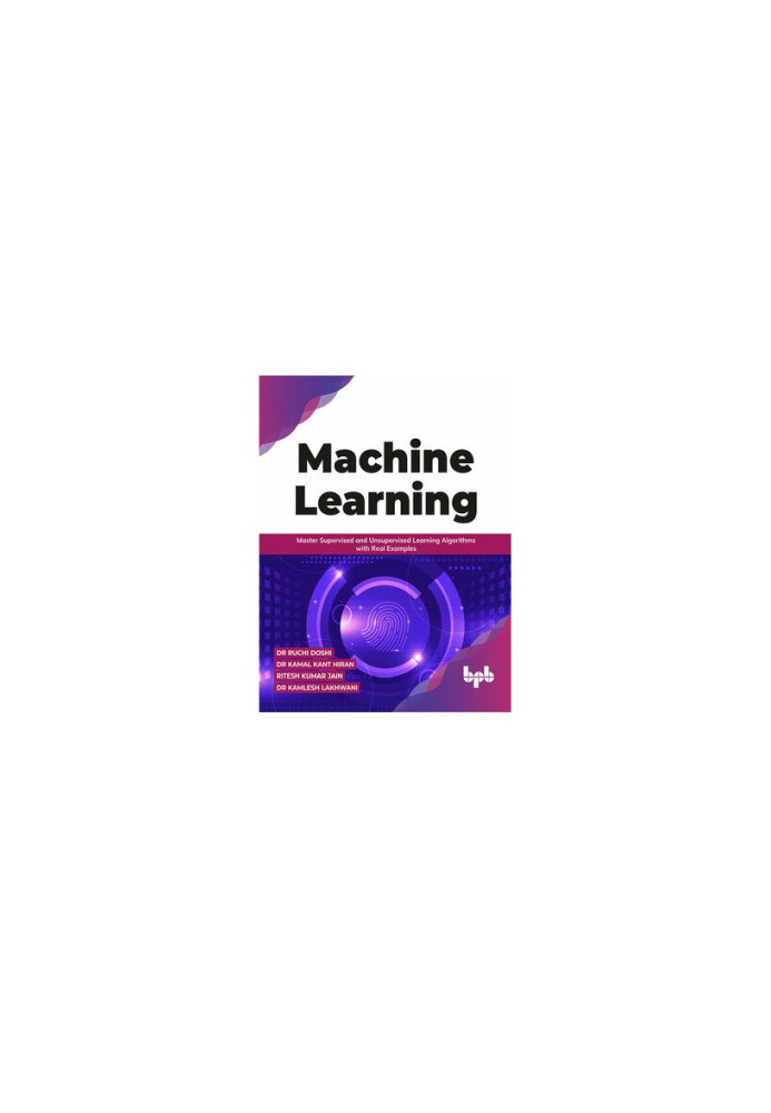 Machine Learning: Master Supervised and Unsupervised Learning Algorithms with Real Examples (English Edition)