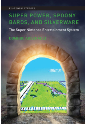 Super Power, Spoony Bards, and Silverware: the Super Nintendo Entertainment System
