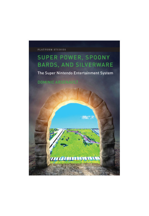 Super Power, Spoony Bards, and Silverware: the Super Nintendo Entertainment System
